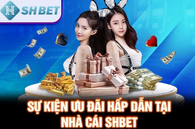 Sự kiện ưu đãi hấp dẫn tại nhà cái SHBET